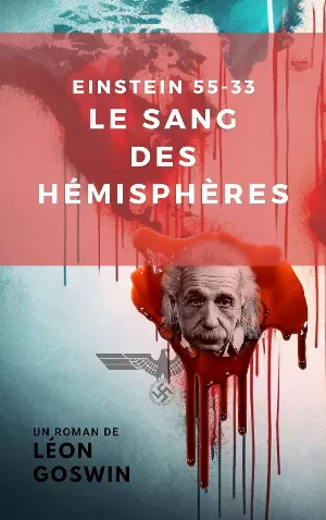 Léon Goswin - Einstein 55-33: Le Sang des Hémisphères